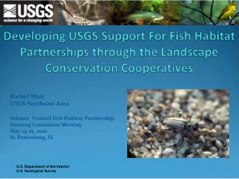 Rachel Muir  USGS Northeast Area  Atlantic  Coastal Fish Habitat Partnership Steering Committee