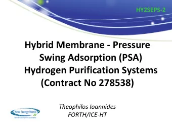 Swing Adsorption (PSA) Hydrogen Purification Systems  (Contract No 278538)  Theophilos Ioannides