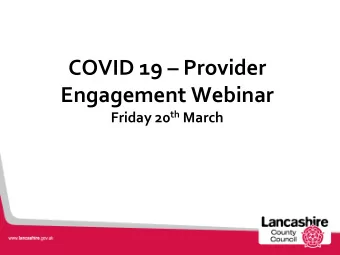 COVID 19  Provider  Engagement Webinar Friday 20 th March  Welcome  Welcome and Introductions