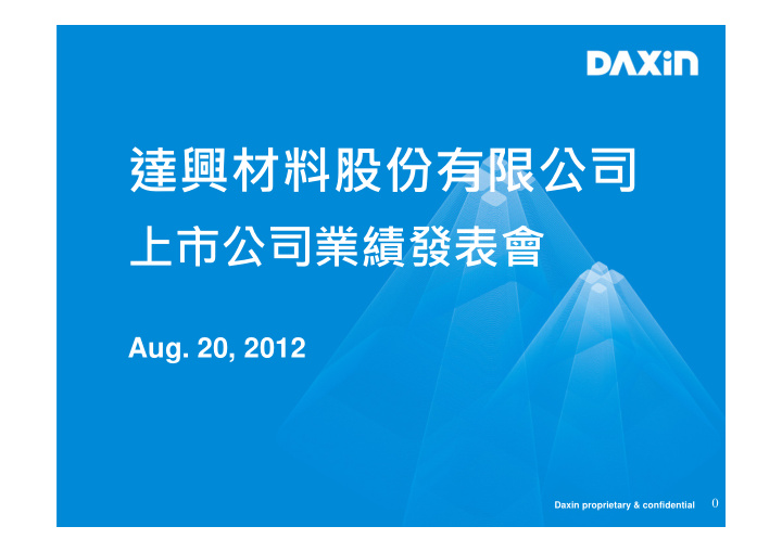 aug 20 2012 0 daxin proprietary confidential