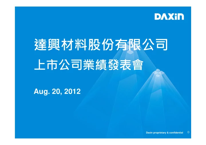 aug 20 2012 0 daxin proprietary confidential