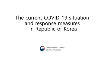 The current COVID-19 situation  and response measures  in Republic of Korea  Evolution of COVID-19