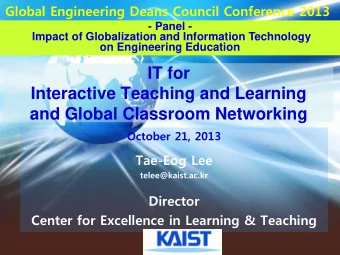 IT for  Interactive Teaching and Learning and Global Classroom Networking  October 21, 2013