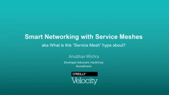 Smart Networking with Service Meshes  aka What is this Service Mesh hype about?  Anubhav