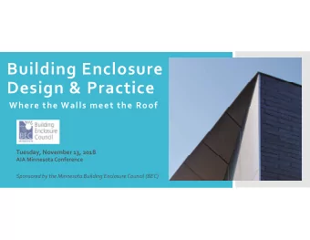 Building Enclosure  Design &amp; Practice  Where the Walls meet the Roof  Tuesday, November 13,