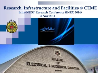 Research, Infrastructure and Facilities @ CEME  Intra-NUST Research Conference (INRC 2014) 8 Nov