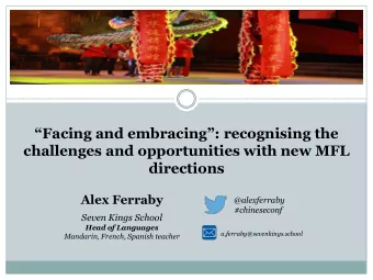 challenges and opportunities with new MFL directions  Alex Ferraby  @alexferraby #chineseconf