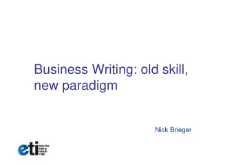 Business Writing: old skill,  new paradigm  di  Nick Brieger  Objectives  Objectives   To show
