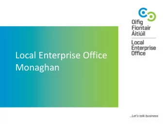 Local Enterprise Office  Monaghan  Mission Statement  We aim to promote entrepreneurship, foster