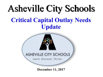Asheville City Schools  Critical Capital Outlay Needs  Update  December 11, 2017  Capital