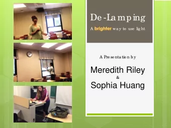 De -L  a mping  A  wa y to  use  lig ht  A Pre se nta tio n b y  Meredith Riley  &amp;  Sophia