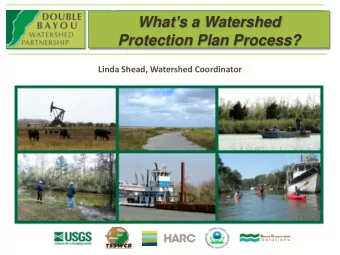 Whats a Watershed  Protection Plan Process?  Linda Shead, Watershed Coordinator  What is a
