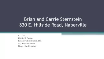 Brian and Carrie Sternstein  830 E. Hillside Road, Naperville  Presented by:  Caitlin E. Paloian