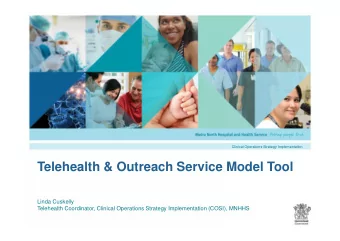Telehealth &amp; Outreach Service Model Tool  Linda Cuskelly  Telehealth Coordinator, Clinical