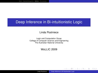 Deep Inference in Bi-intuitionistic Logic  Linda Postniece  Logic and Computation Group  College of