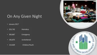 On Any Given Night  January 2017  553,742  Homeless  360,867  Emergency  192,875