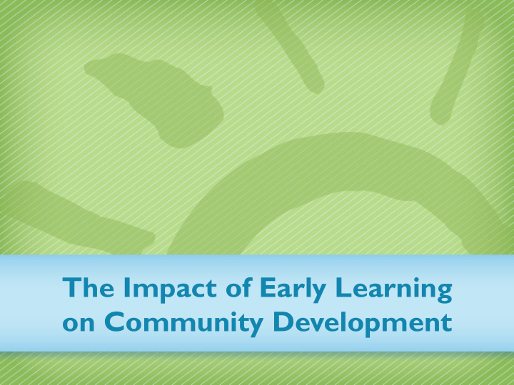 the impact of early learning on community development