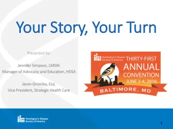 Your Story  ry, Your Turn  Presented by:  Jen  Jennifer Sim  Simpson,  , LM  LMSW.  Manager of  of