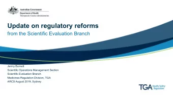 Update on regulatory reforms  from the Scientific Evaluation Branch  Jenny Burnett  Scientific