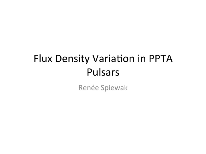 flux density varia0on in ppta pulsars