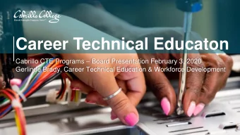 Career Technical Educaton Cabrillo CTE Programs  Board Presentation February 3, 2020  Gerlinde