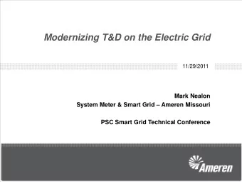 Modernizing T&amp;D on the Electric Grid  11/29/2011  Mark Nealon  System Meter &amp; Smart Grid
