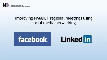 Improving NAMDET regional meetings using  social media networking  Why  Launched on May 5, 2003.
