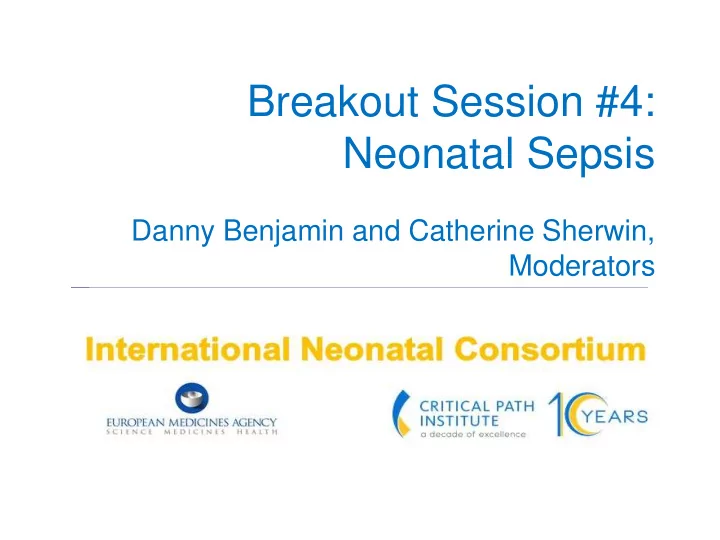 breakout session 4 neonatal sepsis danny benjamin and