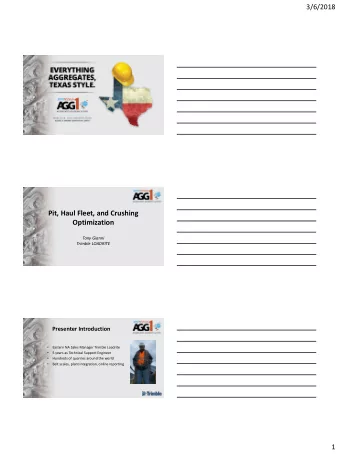 Pit, Haul Fleet, and Crushing  Optimization  Tony Gianni  Trimble LOADRITE  Presenter Introduction