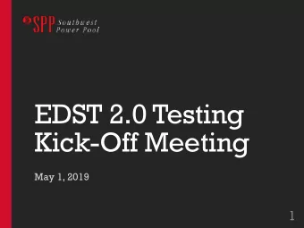 EDST 2.0 Testing  Kick-Off Meeting  May 1, 2019  1  Agenda  Overview  Enhancements