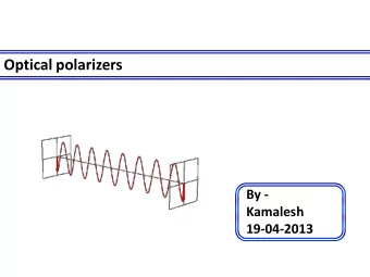Optical polarizers  By -  Kamalesh  19-04-2013  Introduction  A polarizer is an optical filter that