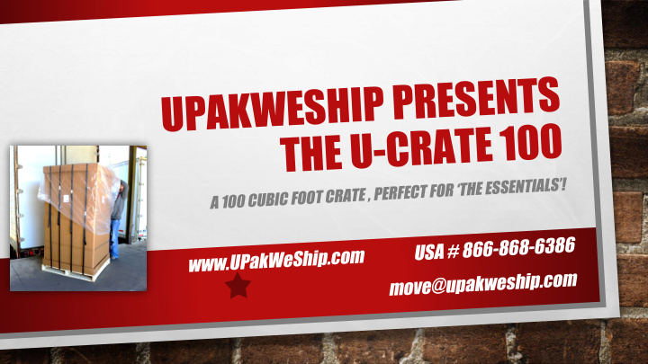 upakweship presents the u crate 100