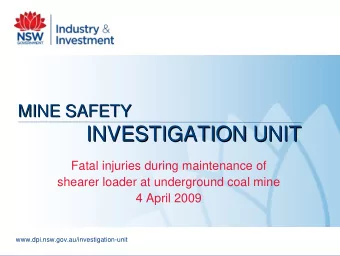 INVESTIGATION UNIT  INVESTIGATION UNIT  Fatal injuries during maintenance of  shearer loader at