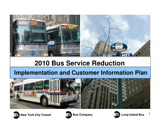 2010 Bus Service Reduction  Implementation and Customer Information Plan  1  Bus Company  Long