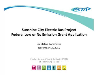 Sunshine City Electric Bus Project Federal Low or No Emission Grant Application Legislative