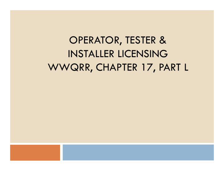 operator tester installer licensing wwqrr chapter 17 part
