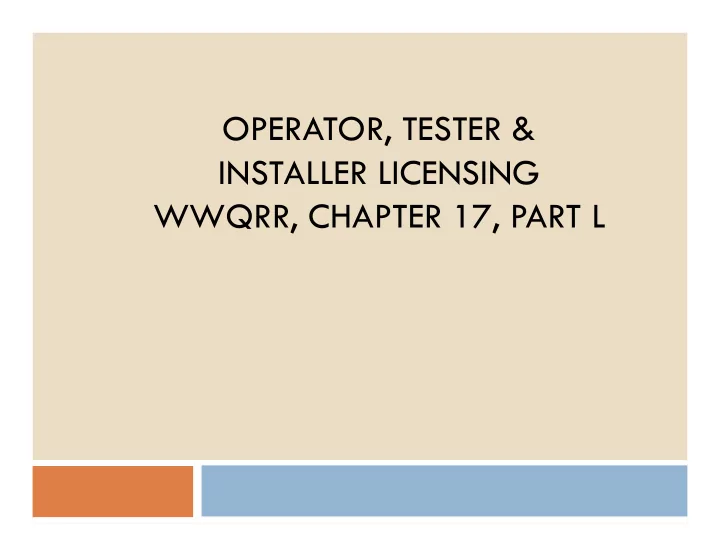 operator tester installer licensing wwqrr chapter 17 part