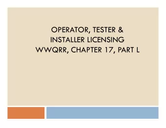 OPERATOR, TESTER &amp;  INSTALLER LICENSING  WWQRR, CHAPTER 17, PART L  OPERATORS  Class A
