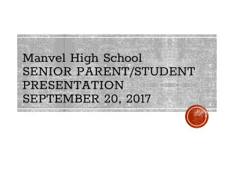 Manvel High School  SENIOR PARENT/STUDENT  PRESENTATION  SEPTEMBER 20, 2017  MANVEL HIGH  SCHOOL
