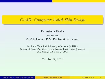 CASD: Computer Aided Ship Design  Panagiotis Kaklis  joint work with  A.-A.I. Ginnis, K.V. Kostas