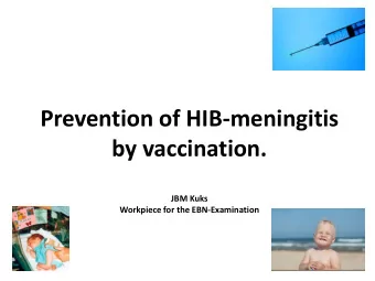 Prevention of HIB-meningitis  by vaccination.  JBM Kuks  Workpiece for the EBN-Examination