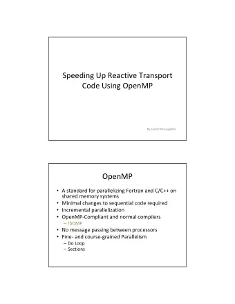 Speeding Up Reactive Transport Code Using OpenMP By Jared McLaughlin  OpenMP  A standard for