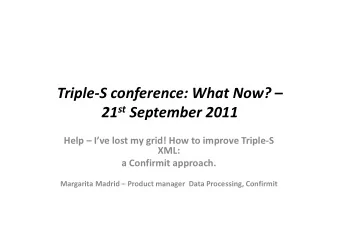 Triple-S conference: What Now?  21 st September 2011  Help  Ive lost my grid! How to