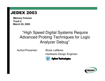 JEDEX 2003  Memory Futures  Track 2  March 25, 2003  High Speed Digital Systems Require