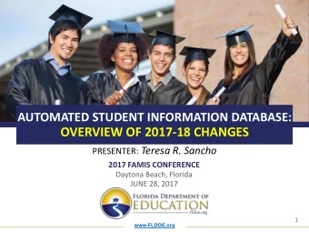 OVERVIEW OF 2017-18 CHANGES PRESENTER: Teresa R. Sancho  2017 FAMIS CONFERENCE  Daytona Beach,