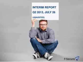INTERIM REPORT  Q2 2013, JULY 26  (UNAUDITED)  Protecting the irreplaceable   |   f-secure.com