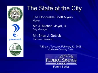 The State of the City  The State of the City  The Honorable Scott Myers  Mayor  Mr. J. Michael