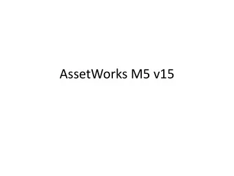 AssetWorks M5 v15  M5 v15 Information  The screens/frames contain the same  information in