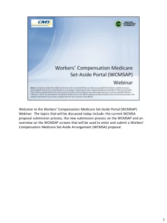 Webinar.  The topics that will be discussed today include: the current WCMSA  proposal submission