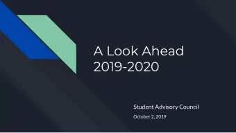 A Look Ahead  2019-2020  Student Advisory Council  October 2, 2019  Agenda  Student Advisory